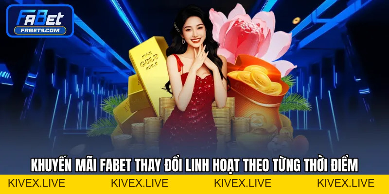 Khuyến Mãi FABET - Tổng Hợp Ưu Đãi Hấp Dẫn Dành Cho Bạn - Kivex