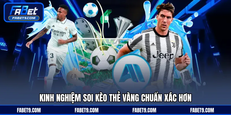 Kèo Thẻ Vàng - Hình Thức Cá Cược Dựa Trên Tình Huống Trận Đấu - Kivex