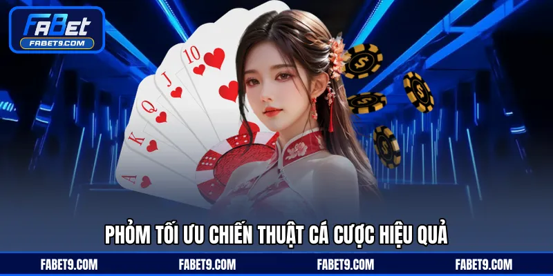Phỏm - Chiến Thuật Đánh Bài Tối Ưu Điểm Số Hiệu Quả - Kivex