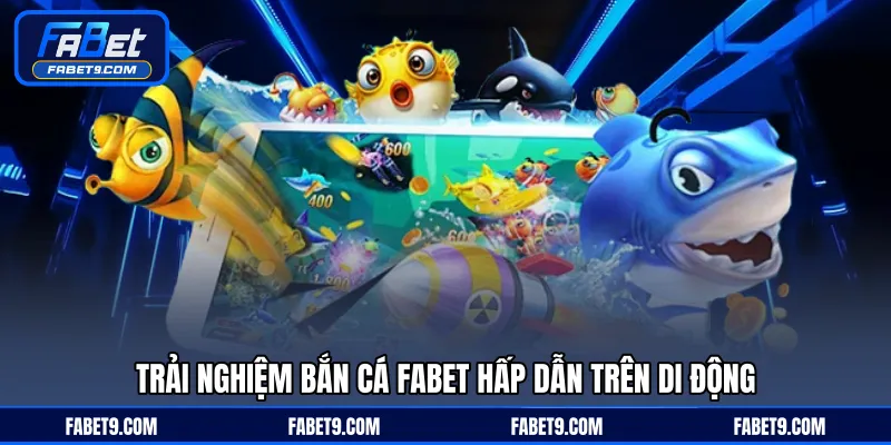 Bắn Cá FABET - Sảnh Game Giải Trí Đổi Thưởng Nhiều Phần Quà - Kivex