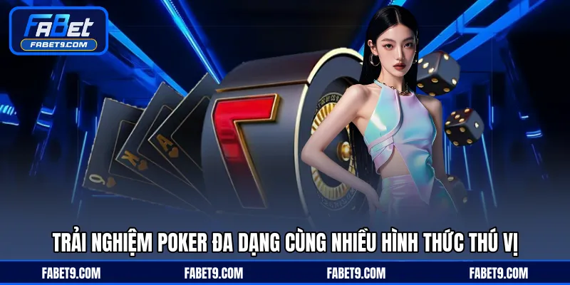 Poker - Trò Chơi Bài Đòi Hỏi Kỹ Năng Và Chiến Thuật Cao - Kivex