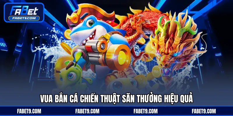 Vua Bắn Cá - Trò Chơi Săn Thưởng Hấp Dẫn Cho Người Chơi - Kivex