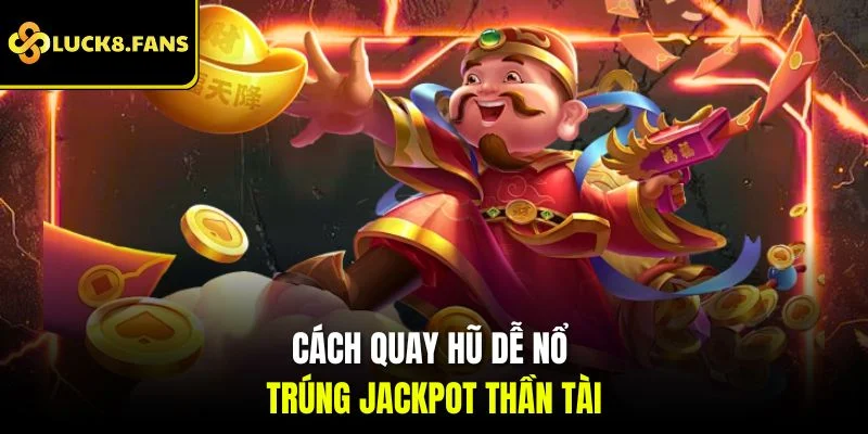 Nổ Hũ Thần Tài Đỉnh Cao Với Cơ Hội Trúng Jackpot Khủng - Kivex
