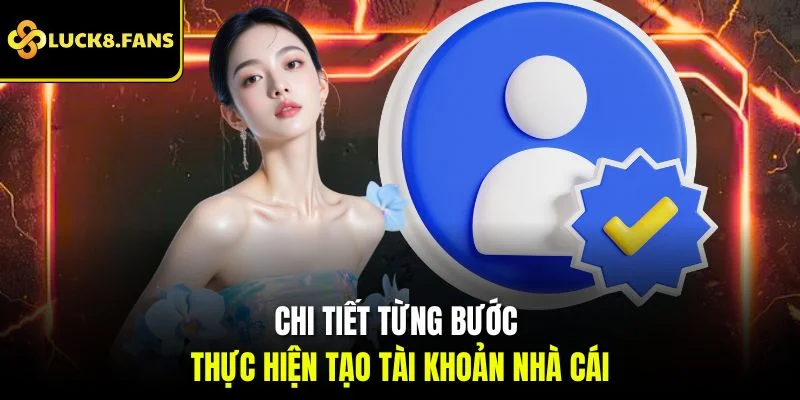 Hướng Dẫn Đăng Ký Luck8 Nhanh Chóng Và Thành Công 100% - Kivex