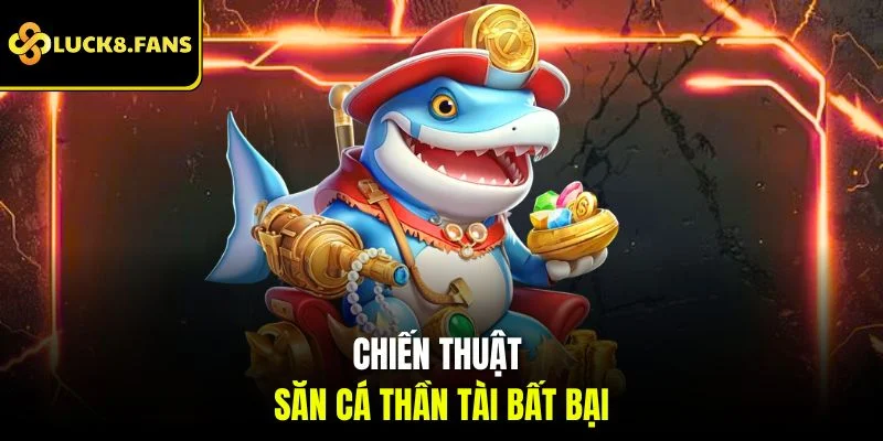Cách Chơi Bắn Cá Thần Tài Và Chiến Thuật Săn Thưởng Lớn - Kivex