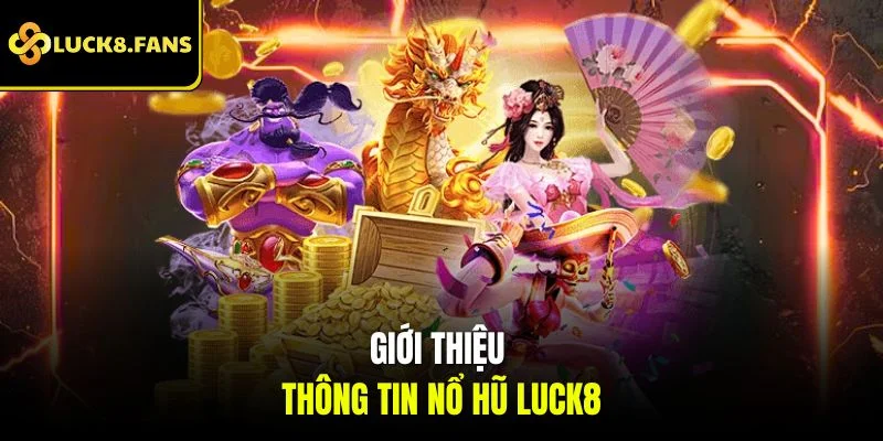 Tham Gia Quay Nổ Hũ LUCK8 Săn Thưởng Jackpot Cực Khủng - Kivex