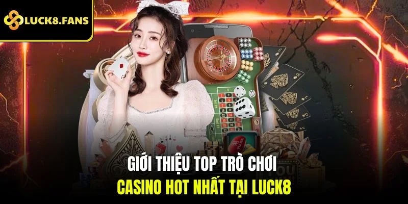 Casino Luck8 - Điểm Đến Sòng Bạc Trực Tuyến Đẳng Cấp - Kivex