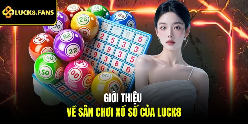 Trải Nghiệm Xổ Số Luck8 May Mắn Với Thưởng Cao Tới 1:99 - Kivex
