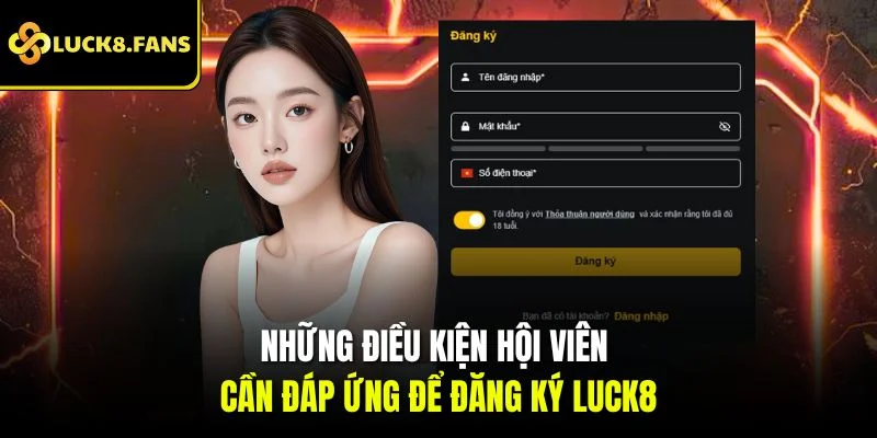 Hướng Dẫn Đăng Ký Luck8 Nhanh Chóng Và Thành Công 100% - Kivex