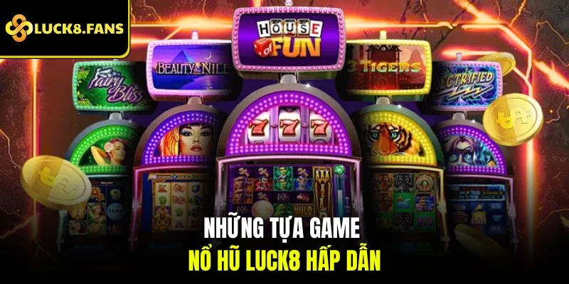 Tham Gia Quay Nổ Hũ LUCK8 Săn Thưởng Jackpot Cực Khủng - Kivex