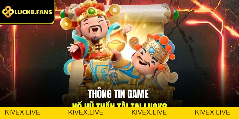 Tham Gia Quay Nổ Hũ LUCK8 Săn Thưởng Jackpot Cực Khủng - Kivex