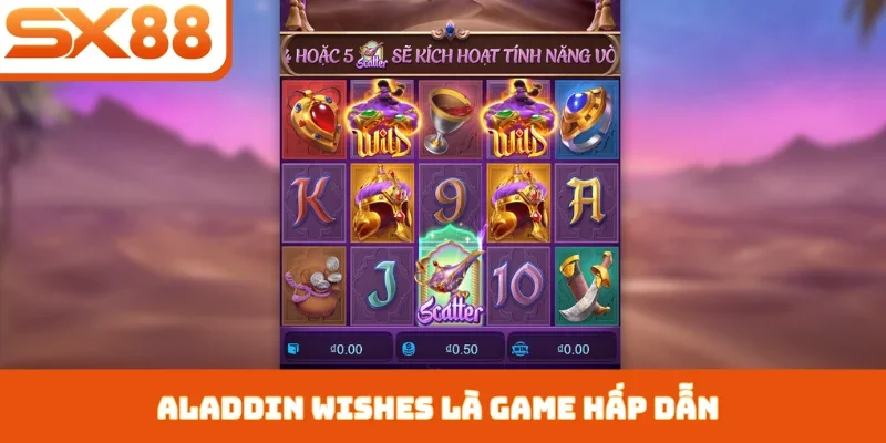 Aladdin Wishes - Khám Phá Game Thần Thoại Tại SX88 - Kivex