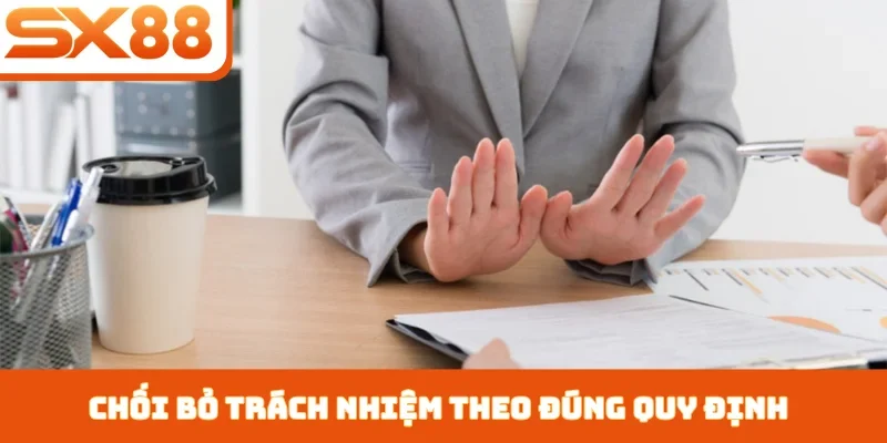 Miễn trừ trách nhiệm SX88 - Quy định bảo vệ đôi bên - Kivex