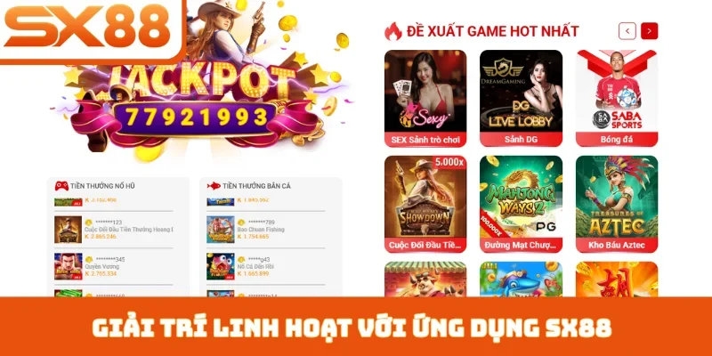 Tải app SX88 - Tận hưởng giải trí mọi lúc mọi nơi - Kivex
