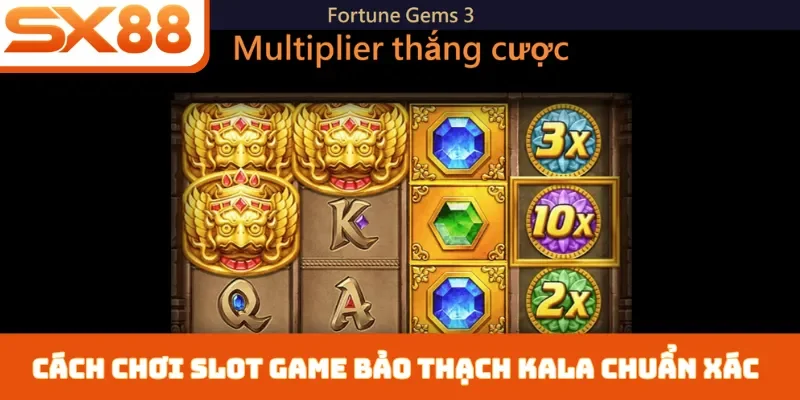 Slot Game Bảo Thạch Kala SX88 - Top 3 Mẹo Quay Hũ Cực Dễ - Kivex
