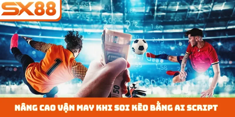 Soi Kèo Bằng AI Script - Cách Cài Đặt Cho Người Mới Bắt Đầu - Kivex