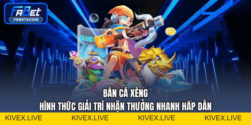 Bắn Cá H5 - Trải Nghiệm Chơi Nhanh Không Cần Tải App - Kivex