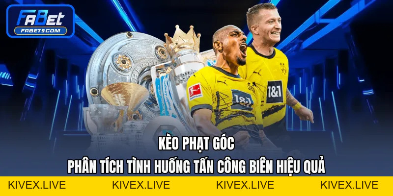 Kèo Thẻ Vàng - Hình Thức Cá Cược Dựa Trên Tình Huống Trận Đấu - Kivex