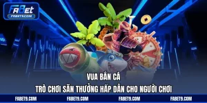 Bắn Cá FABET - Sảnh Game Giải Trí Đổi Thưởng Nhiều Phần Quà - Kivex
