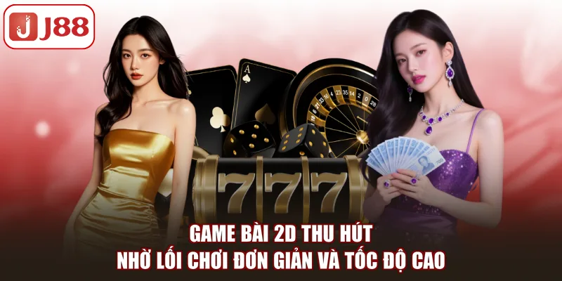 Game Bài 2D J88 Và Những Ván Đấu Hấp Dẫn Đầy Kịch Tính - Kivex