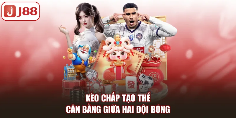 Kèo Chấp J88 Trong Cá Cược Bóng Đá Và Cách Đọc Chuẩn - Kivex