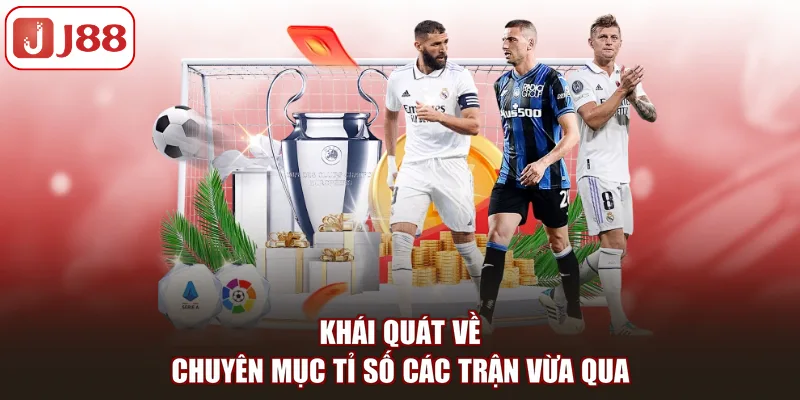 Tỉ Số Các Trận Vừa Qua - J88 Cập Nhật Dữ Liệu Mới Nhất - Kivex