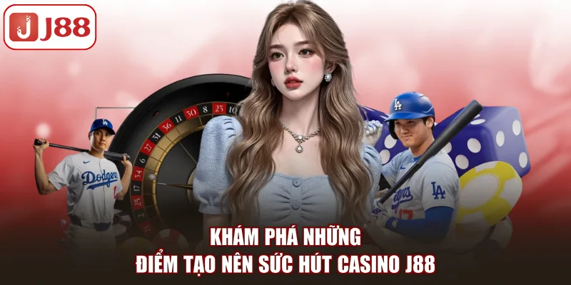 Casino J88 Trực Tuyến Đẳng Cấp Với Nhiều Trò Chơi Hấp Dẫn - Kivex