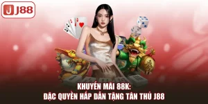 Khuyến Mãi J88: Cơ Hội Nhận Hàng Trăm Triệu Tiền Thưởng - Kivex
