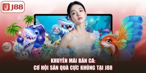 Khuyến Mãi J88: Cơ Hội Nhận Hàng Trăm Triệu Tiền Thưởng - Kivex