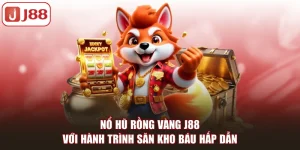 Nổ hũ J88 Là Gì Và Có Những Tựa Game Nào Nổi Bật Nhất - Kivex