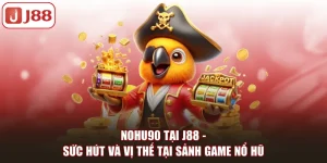 Nổ hũ J88 Là Gì Và Có Những Tựa Game Nào Nổi Bật Nhất - Kivex