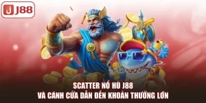 Nổ hũ J88 Là Gì Và Có Những Tựa Game Nào Nổi Bật Nhất - Kivex