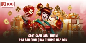 Nổ hũ J88 Là Gì Và Có Những Tựa Game Nào Nổi Bật Nhất - Kivex