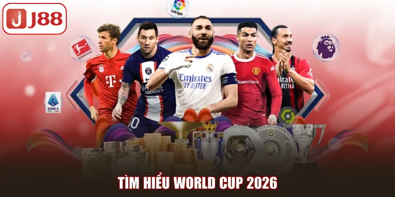 World Cup 2026 - Đánh Giá Những Điểm Hấp Dẫn Hàng Đầu - Kivex